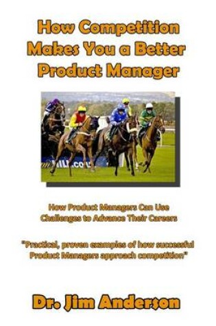 Cover of How Competition Makes You A Better Product Manager