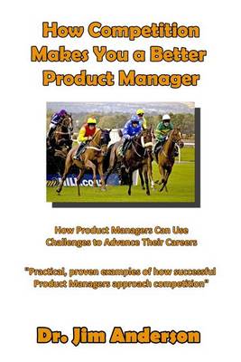 Book cover for How Competition Makes You A Better Product Manager