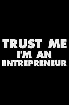 Book cover for Trust Me I'm an Entrepreneur