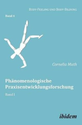 Cover of Ph nomenologische Praxisentwicklungsforschung. Band I