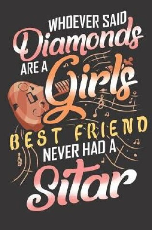Cover of Whoever Said Diamonds Are A Girls Best Friend Never Had A Sitar