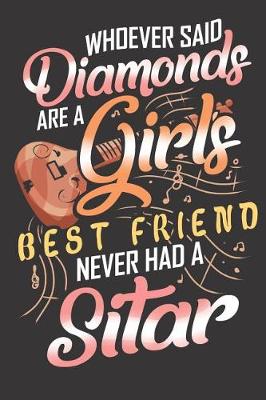 Book cover for Whoever Said Diamonds Are A Girls Best Friend Never Had A Sitar