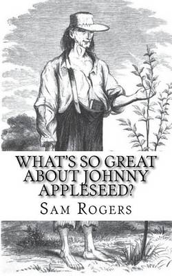 Book cover for What's So Great About Johnny Appleseed?
