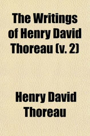 Cover of The Writings of Henry David Thoreau (V. 2)