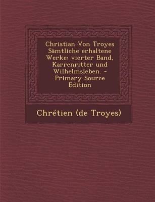 Book cover for Christian Von Troyes Sämtliche Erhaltene Werke