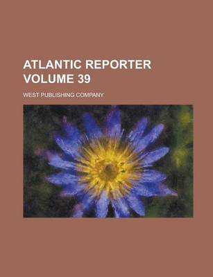 Book cover for Atlantic Reporter Volume 39