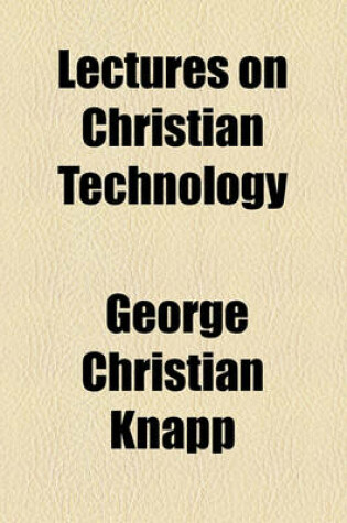 Cover of Lectures on Christian Technology