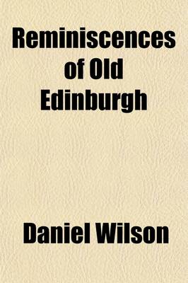 Book cover for Reminiscences of Old Edinburgh Volume 2