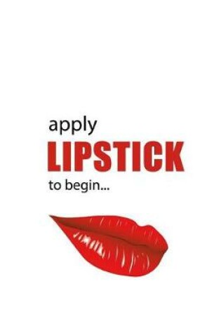 Cover of Apply Lipstick to Begin