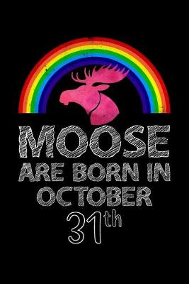 Book cover for Moose Are Born In October 31th