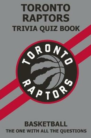 Cover of Toronto Raptors Trivia Quiz Book