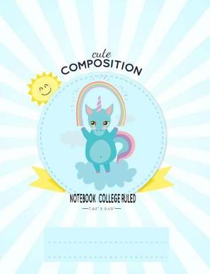 Cover of Cute Composition Notebook College Ruled 7.44" x 9.69"