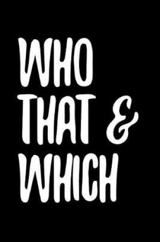 Cover of Who That & Which