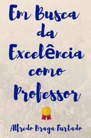 Cover of Em Busca Da Excel ncia Como Professor