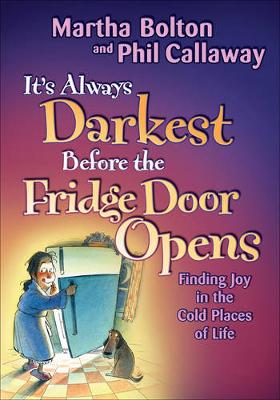 Book cover for It's Always Darkest Before the Fridge Door Opens
