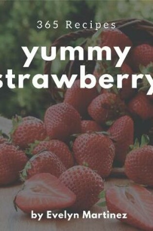 Cover of 365 Yummy Strawberry Recipes