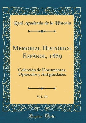 Book cover for Memorial Histórico Espãnol, 1889, Vol. 22