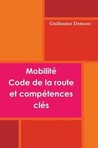 Cover of Mobilite, code de la route et competences cle