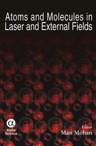 Cover of Atoms and Molecules in Laser and External Fields