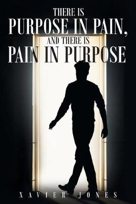 Book cover for There is Purpose in Pain, and there is Pain in Purpose