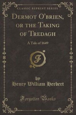 Cover of Dermot O'Brien, or the Taking of Tredagh