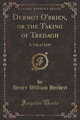 Book cover for Dermot O'Brien, or the Taking of Tredagh