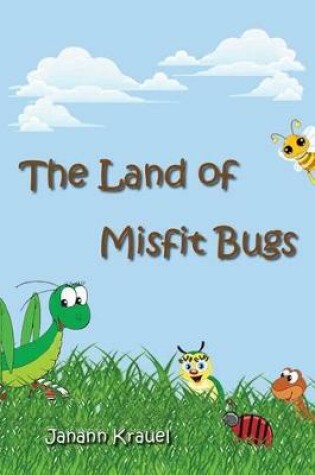 Cover of The Land of Misfit Bugs