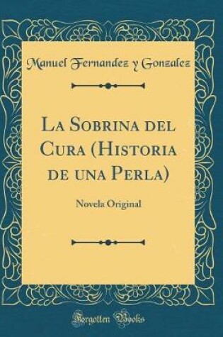 Cover of La Sobrina del Cura (Historia de Una Perla)