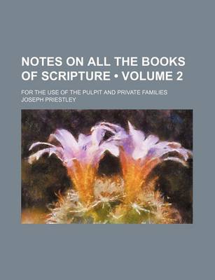 Book cover for Notes on All the Books of Scripture (Volume 2); For the Use of the Pulpit and Private Families