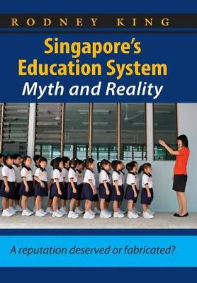 Book cover for Singapore's Education System, Myth and Reality