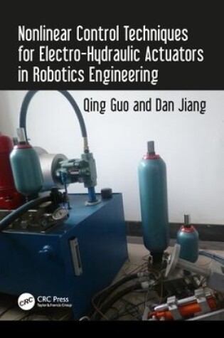 Cover of Nonlinear Control Techniques for Electro-Hydraulic Actuators in Robotics Engineering