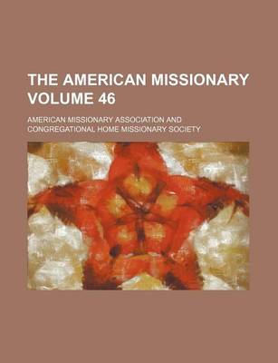 Book cover for The American Missionary Volume 46