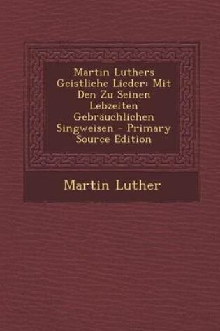 Cover of Martin Luthers Geistliche Lieder