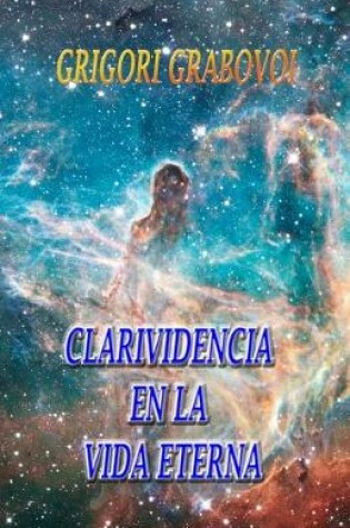 Cover of Clarividencia en la Vida Eterna