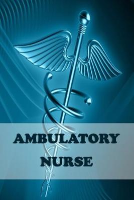 Book cover for Ambulatory Nurse