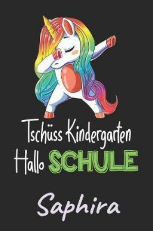 Cover of Tschüss Kindergarten - Hallo Schule - Saphira