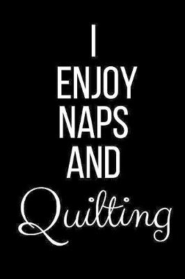 Book cover for I Love Naps And Quilting