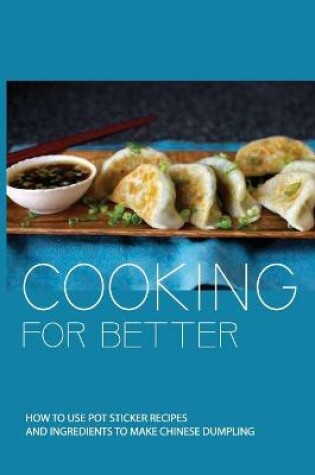 Cover of Cooking For Better