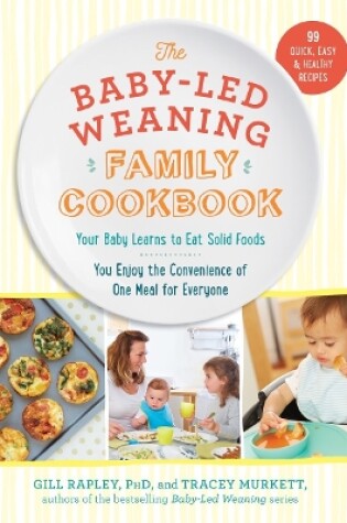 Cover of The Baby-Led Weaning Family Cookbook