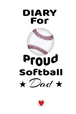 Book cover for Diary For Proud Softball Dad