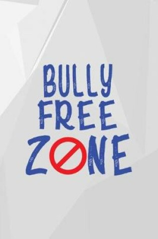 Cover of Bully Free Zone