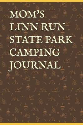 Book cover for Mom's Linn Run State Park Camping Journal