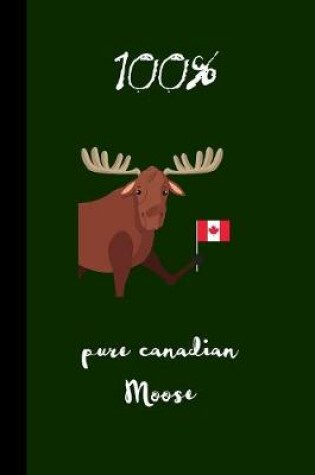 Cover of 100% Pure canadian moose