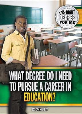 Cover of What Degree Do I Need to Pursue a Career in Education?