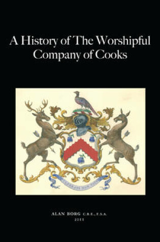 Cover of A History of the Worshipful Company of Cooks