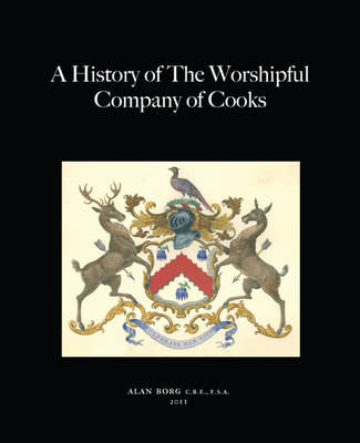 Book cover for A History of the Worshipful Company of Cooks