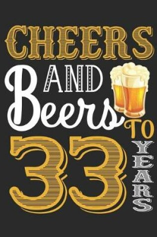 Cover of Cheers And Beers To 33 Years