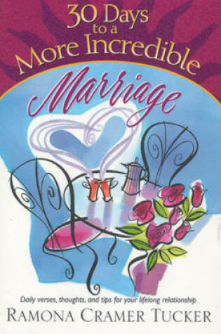 Cover of 30 Days to a More Incredible Marriage