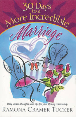 Cover of 30 Days to a More Incredible Marriage