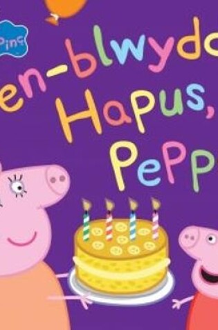 Cover of Peppa Pinc: Pen-Blwydd Hapus, Peppa!